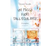 Un passo fuori dall'equilibrio. I Curtigliara (Vol. 4)