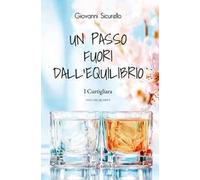 Un passo fuori dall'equilibrio. I Curtigliara. Vol. 4