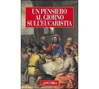 Un pensiero al giorno sull'eucaristia