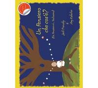 Libri Jack Pransky / Amy Kahofer - Un Pensiero Che Cos'e? (Un Pensiero E... Tant