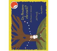 Un pensiero che cos'è? (un pensiero è... tantissimo) - Pransky Jack, Kahofer Amy