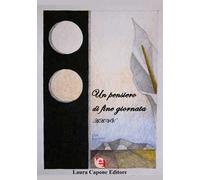 Un pensiero di fine giornata. Premio Nazionale Letteratura Italiana Contemporanea 7ª edizione