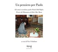 Un pensiero per Paolo: Gli amici ricordano padre Paolo Dall'Oglio