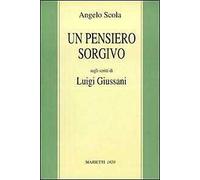 Un pensiero sorgivo. Sugli scritti di Luigi Giussani