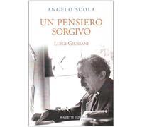 Un pensiero sorgivo. Sugli scritti di Luigi Giussani