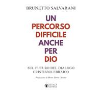 Un percorso difficile anche per Dio. Sul futuro del dialogo cristiano-ebraico