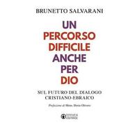 Un percorso difficile anche per Dio. Sul futuro del dialogo cristiano-ebraico