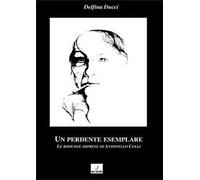 Un perdente esemplare. Le ridicole imprese di Antonello Colli