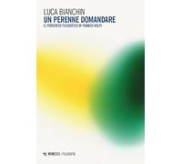 Un perenne domandare. Il percorso filosofico di Franco Volpi