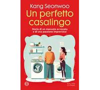 Un perfetto casalingo. Storia di un mancato avvocato e di una passione imprevista