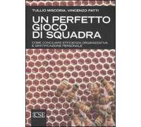 Un perfetto gioco di squadra. Come conciliare efficienza organizzativa e gratificazione personale