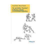 Un periòdico «fascista»: Il Mattino d'Italia y la sociedad argentina - Fot...