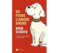 Un perro llamado Dinero: El primer libro sobre el dinero escrito para niños