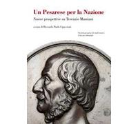 Un pesarese per la Nazione. Nuove prospettive su Terenzio Mamiani