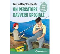 Un pescatore davvero speciale. Ediz. a colori