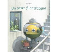 Un pesce fuor d'acqua. Ediz. a colori - Shiotani Mamiko