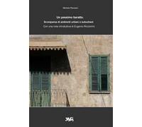 Un pessimo baratto. Scomparsa di ambienti urbani e suburbani