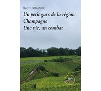 Un petit gars de la région Champagne. Une vie, un combat - Ukrainiec Rudy