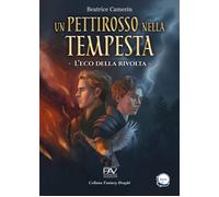 Un pettirosso nella tempesta - L'eco della rivolta - Vol II - [Pav Edizioni]