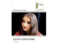 UN PEU D'HISTOIRE: Tome 1