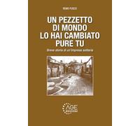 Un pezzetto di mondo lo hai cambiato pure tu. Breve storia di un'impresa solitaria