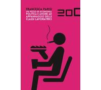 Un pezzo di economia politica e amore ad appannaggio delle classi lavoratrici