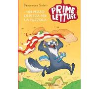 Un pezzo di pizza per la puzzola. Ediz. a colori