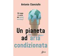 Un pianeta ad aria condizionata. Chi paga il conto del global warming?