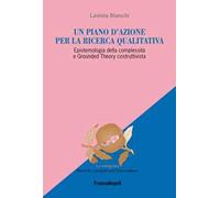 Un piano d'azione per la ricerca qualitativa. Epistemologia della complessità e Grounded Theory costruttivista