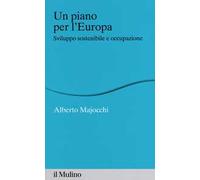 Un piano per l'Europa. Sviluppo stostenibile e occupazione