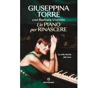 Un piano per rinascere. La mia storia dal vivo