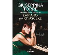 Un piano per rinascere. La mia storia dal vivo