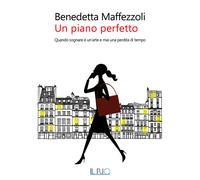 Un piano perfetto. Quando sognare è un'arte e mai una perdita di