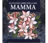 Un piccolo libro per la mia mamma