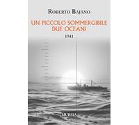 Un piccolo sommergibile due oceani: 1941