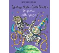 Un picnic nello spazio. La strega Sibilla e il gatto Serafino. Ediz. a colori