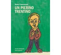 Un Pierino trentino. Racconti autobiografici