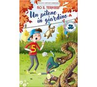 Un pitone in giardino. Pio il terribile. Ediz. illustrata