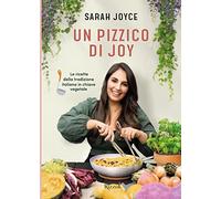 Un pizzico di Joy. Le ricette della tradizione italiana in chiave vegetale