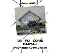 Un po' come Bartali: una storia di biciclette, di uomini, di montagne