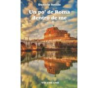 Un po' de Roma dentro de me: Raccolta di Poesie nel mio romano