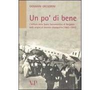 Un po' di bene. L'istituto delle Suore Sacramentine di Bergamo dalle origini al secondo dopoguerra (1882-1950)