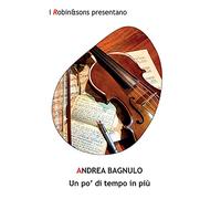 Andrea Bagnulo – Un po' di tempo in più – Brossura (2021)