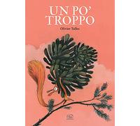 Un po' troppo. Ediz. a colori