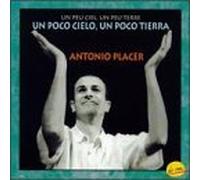 Un Poco Cielo, Un Poco Tierra by Antonio Placer (1999-03-08)