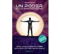 Un Poder Multi-extraordinario: Siente, conoce y despierta un Poder que te lleva a vivir toda clase de milagros