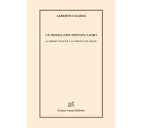 Un poema che diventa sacro. La progettualità e la poetica di Dante - Casad...
