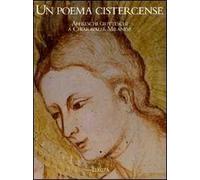 Un poema cistercense. Affreschi giotteschi a Chiaravalle Milanese. Ediz. illustrata