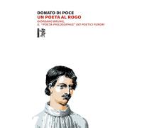 Un poeta al rogo. Giordano Bruno, Il «poeta-philosophus» dei poetici furori