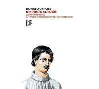 Un poeta al rogo. Giordano Bruno, Il «poeta-philosophus» dei poetici furori